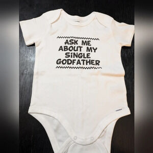 Ask Me About My Single Godfather onesie size 24M New, Never Worn